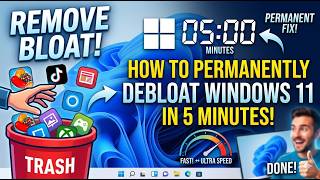 How to Permanently Debloat Windows 11 in 5 Minutes