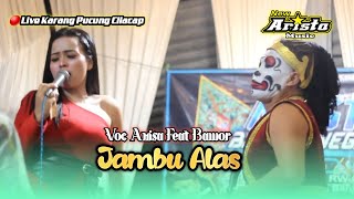Download lagu Jambu Alas - Anisa Ft. Bawor - New Arista Music - Banjarnegara - Live 🔴 Karang Pucung - Cilacap mp3
