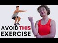 STOP Doing This Exercise