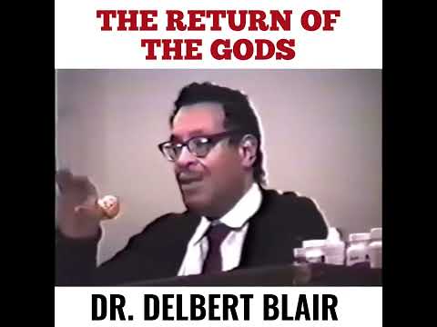The Return Of The Gods - Dr. Delbert Blair