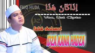 Download lagu Suluk sholawat idza kana hadza voc. ust cipto azzahir mp3 Download lagu Suluk sholawat idza kana hadza voc. ust cipto azzahir mp3