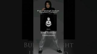 What If Michael Jackson Sang Burn Tonight?