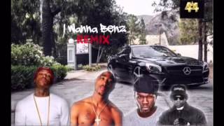 YG- I Wanna Benz (REMIX) Ft. Tupac, Eazy E, 50 Cent