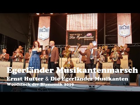 Egerländer Musikantenmarsch - Woodstock der Blasmusik 2019  Ernst Hutter & Die Egerländer Musikanten