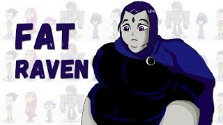 Raven (Teen Titans Go!) as Fat Parody