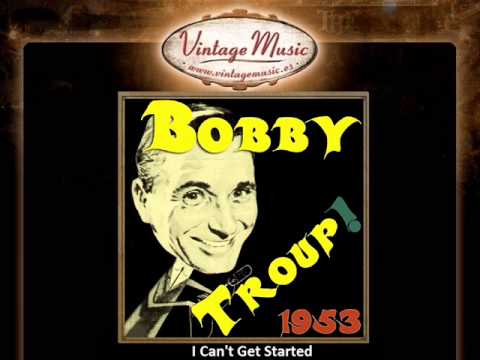 I Can't Get Started - Bobby Troup