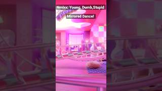 NMIXX- Young,Dumb,Stupid. (Mirrored Dance)