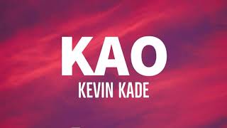 Kevin Kade - Kao (Lyrics Video)
