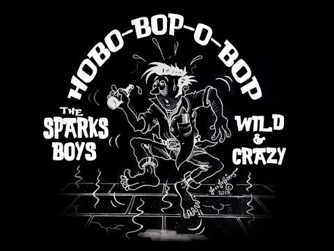 The Sparks Boys- Hobo- Bop -O -Bop