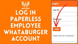 How to Login to Paperless Employee Whataburger Account