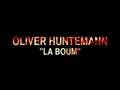 OLIVER HUNTEMANN - LA BOUM 