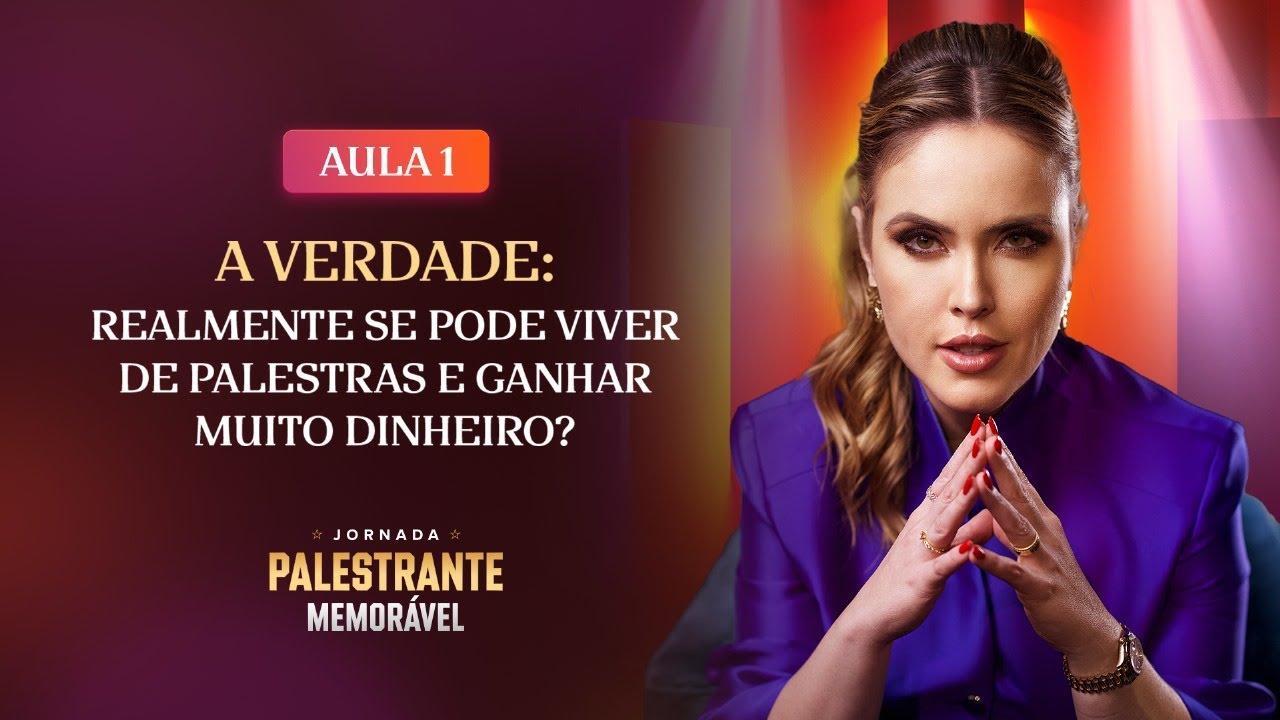 AULA 1: REALMENTE SE PODE VIVER DE PALESTRAS E GANHAR MUITO DINHEIRO?