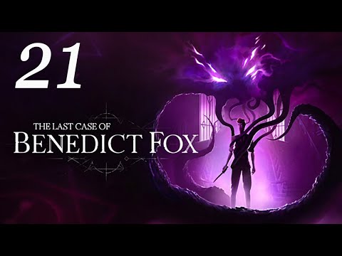 The Last Case of Benedict Fox - Lets Play Part 21: The Old Spider