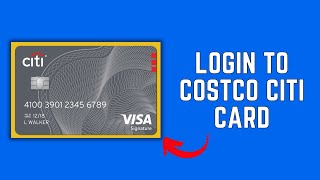 How To Login Into Costco Citi Card 2024 - Easy Guide For Beginners