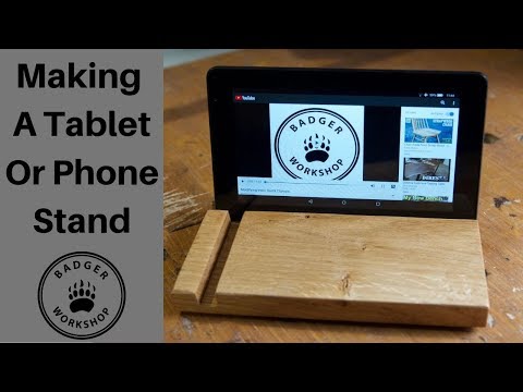 Making A Tablet or Phone Stand