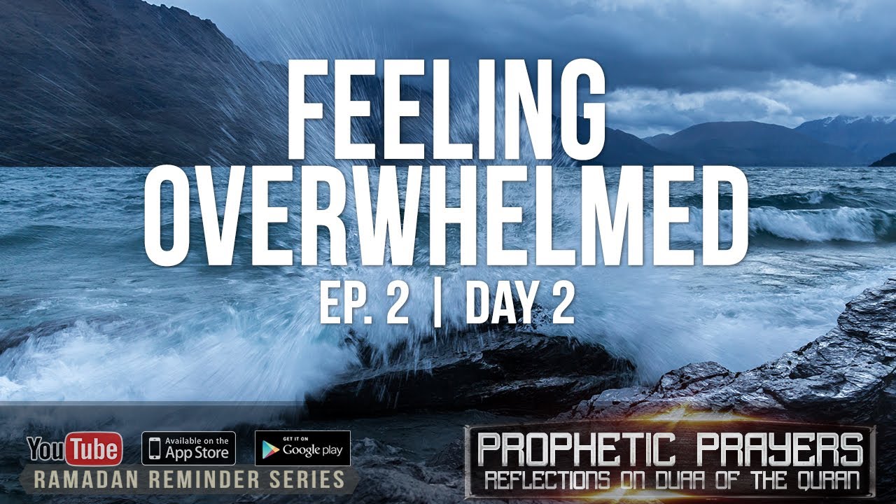Prophetic Prayers: 02. Feeling Overwhelmed