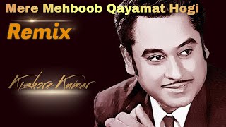 Mere Mehboob Qayamat Hogi Remix  Kishore Kumar  DJ