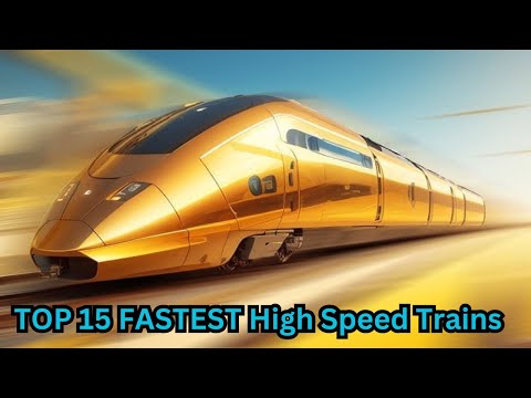 TOP 15 FASTEST High Speed Trains