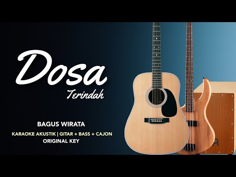 Dosa Terindah - Bagus Wirata (Karaoke Akustik | Bass + Cajon)