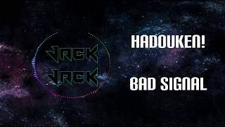 Hadouken! - Bad Signal (&amp; Lyrics)