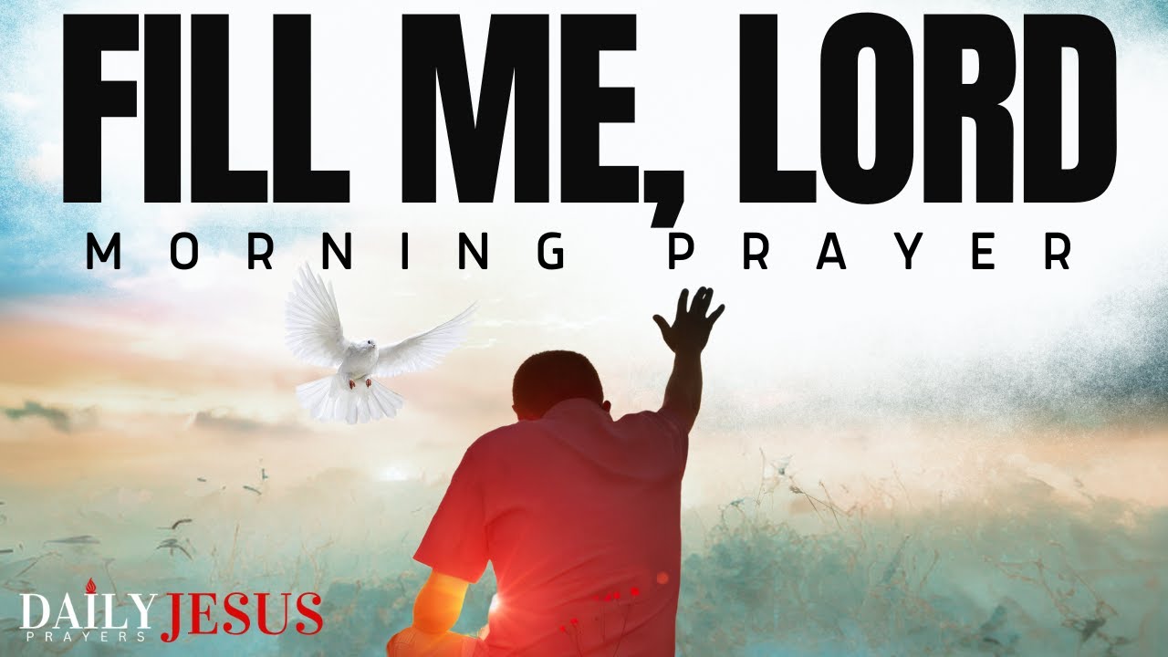 INVITE THE HOLY SPIRIT (Fill Me Lord) | A Blessed Prayer To Begin Your Day With God