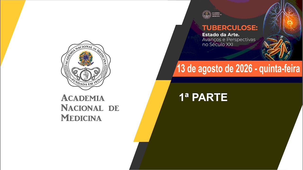 TUBERCULOSE: Estado da Arte. Avanços e Perspectivas no Século XXI – Rio de janeiro, 13 de agosto de 2026 – [1ª Parte]