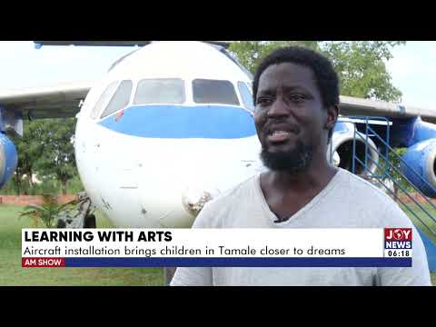 Learning With Arts: Aircraft installation brings children in Tamale closer to dreams - AM News