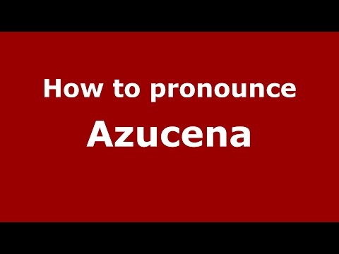How to pronounce Azucena (Spanish/Argentina) - PronounceNames.com