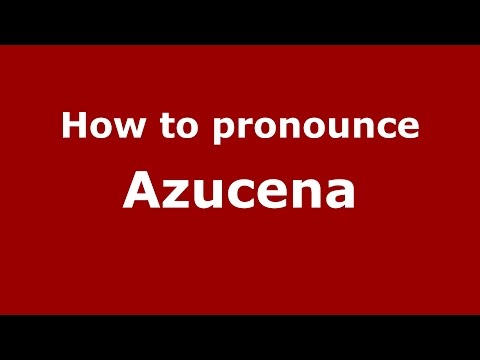 How to pronounce Azucena