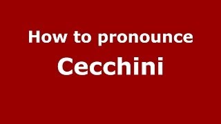 How to pronounce Cecchini
