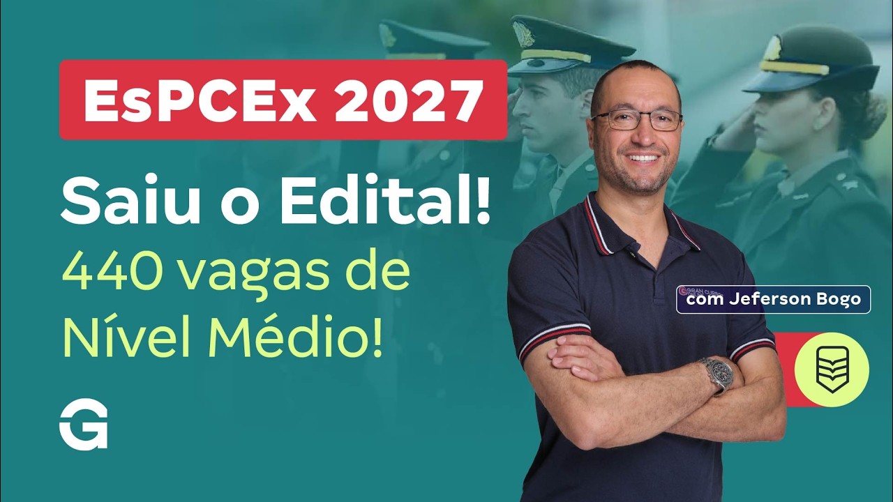 Edital EsPCEx 2027 Publicado! 440 Vagas de Nível Médio | Análise Completa com Jeferson Bogo