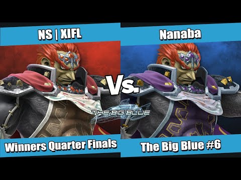 The Big Blue #6 Winners Quarter Finals - NS | XIFL (Ganondorf) vs Nanaba (Ganondorf)