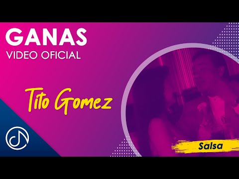 GANAS ????- Tito Gomez [Video Oficial]