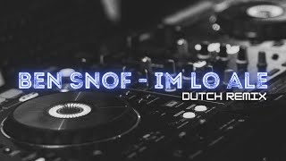 Download lagu IM LO ALE - BEN SNOF | Dutch Remix mp3 Download lagu IM LO ALE - BEN SNOF | Dutch Remix mp3