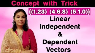 Vector Space | Linearly Independent & Dependent Vectors , Concept With Trick | Linear Algebra