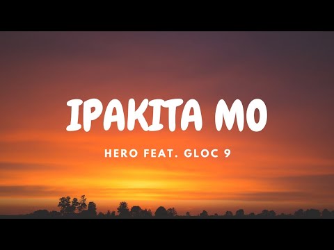 Hero feat. Gloc-9 IPAKITA MO [Lyric Video]