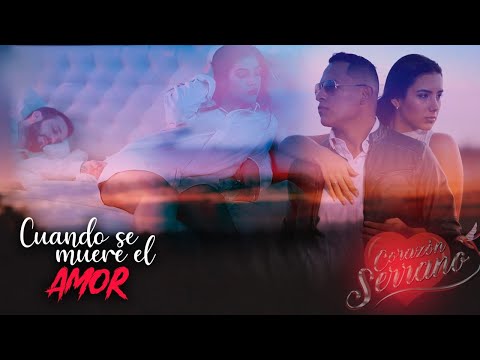 Video Cuando Se Muere El Amor de Corazón Serrano
