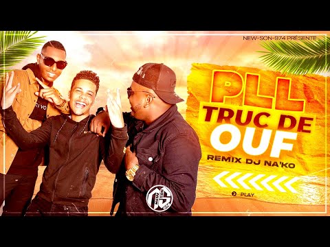PLL - TRUC DE OUF (REMIX DJ NA'KO) 2023