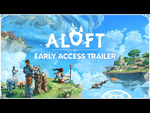 Aloft - Early Access Launch Trailer