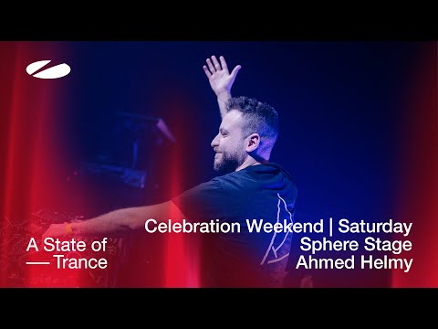 Ahmed Helmy live at A State of Trance 2023 - Celebration Weekend (Saturday | Sphere Stage)