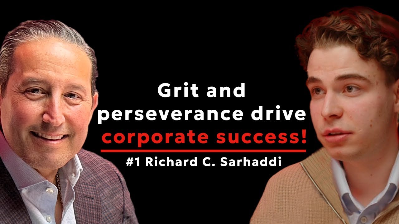 Richard Sarhaddi: Grit and Perseverance Drive Corporate Success