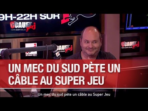 Un mec du sud pète un câble au Super Jeu - C’Cauet sur NRJ