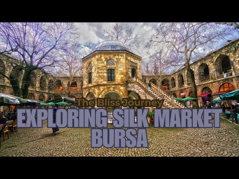 Exploring Silk Market Bursa | Turkey  Ertuğrul Square | Koza Han | The Bliss Journey