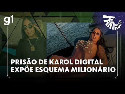 Fantástico: Prisão de Karol Digital, revela um esquema milionário de lavagem de dinheiro