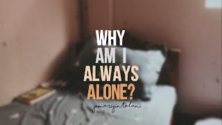 Why am I always alone? Music Video
