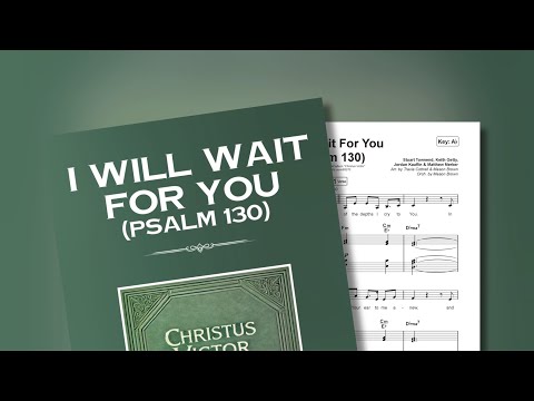 Thumbnail for I Will Wait For You (Psalm 130) video