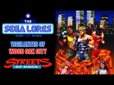 The SEGA Lores: Vigilantes of Wood Oak City (Streets of Rage)
