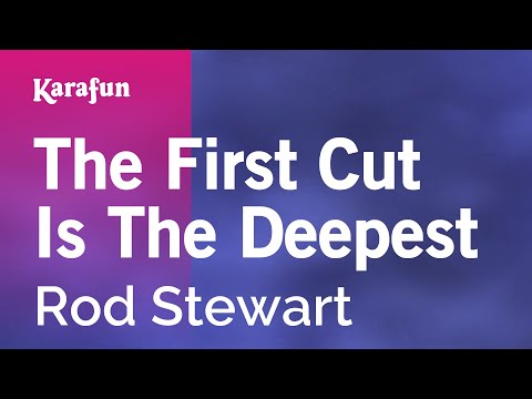 Karaoke The First Cut Is The Deepest - Rod Stewart *