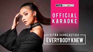 Download lagu Citra Scholastika - Everybody Knew ( Karaoke) mp3