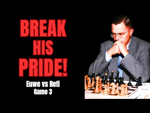 The Opening That Breaks Your Opponent’s Pride: Euwe vs Reti (Game 3)